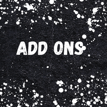 Load image into Gallery viewer, ADD ONS