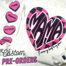 Load image into Gallery viewer, PRE-ORDER HEART ON MY SLEEVE (MAMA,GRANDMA,NANA,SOLID HEART ETC)