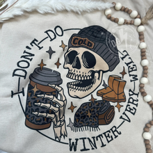 Load image into Gallery viewer, I DONT DO WINTER VERY WELL(TEE OR SWEATSHIRT)
