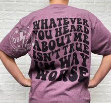 Load image into Gallery viewer, WAY WORSE TEE
