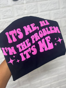 IM THE PROBLEM