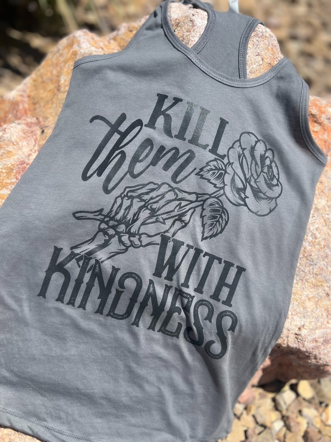 KILL EM WITH KINDNESS TANK