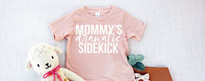 MOMMYS DRAMATIC SIDEKICK(ALSO AVAILABLE IN BLACK)