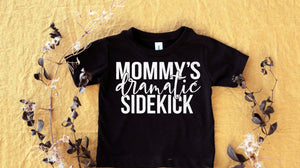 MOMMYS DRAMATIC SIDEKICK(ALSO AVAILABLE IN BLACK)