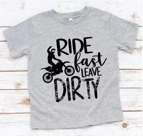 RIDE FAST LEAVE DIRTY(TODDLER/YOUTH)