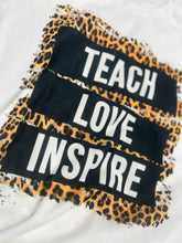 Load image into Gallery viewer, TEACH LOVE INSPIRE-READY TO SHIP
