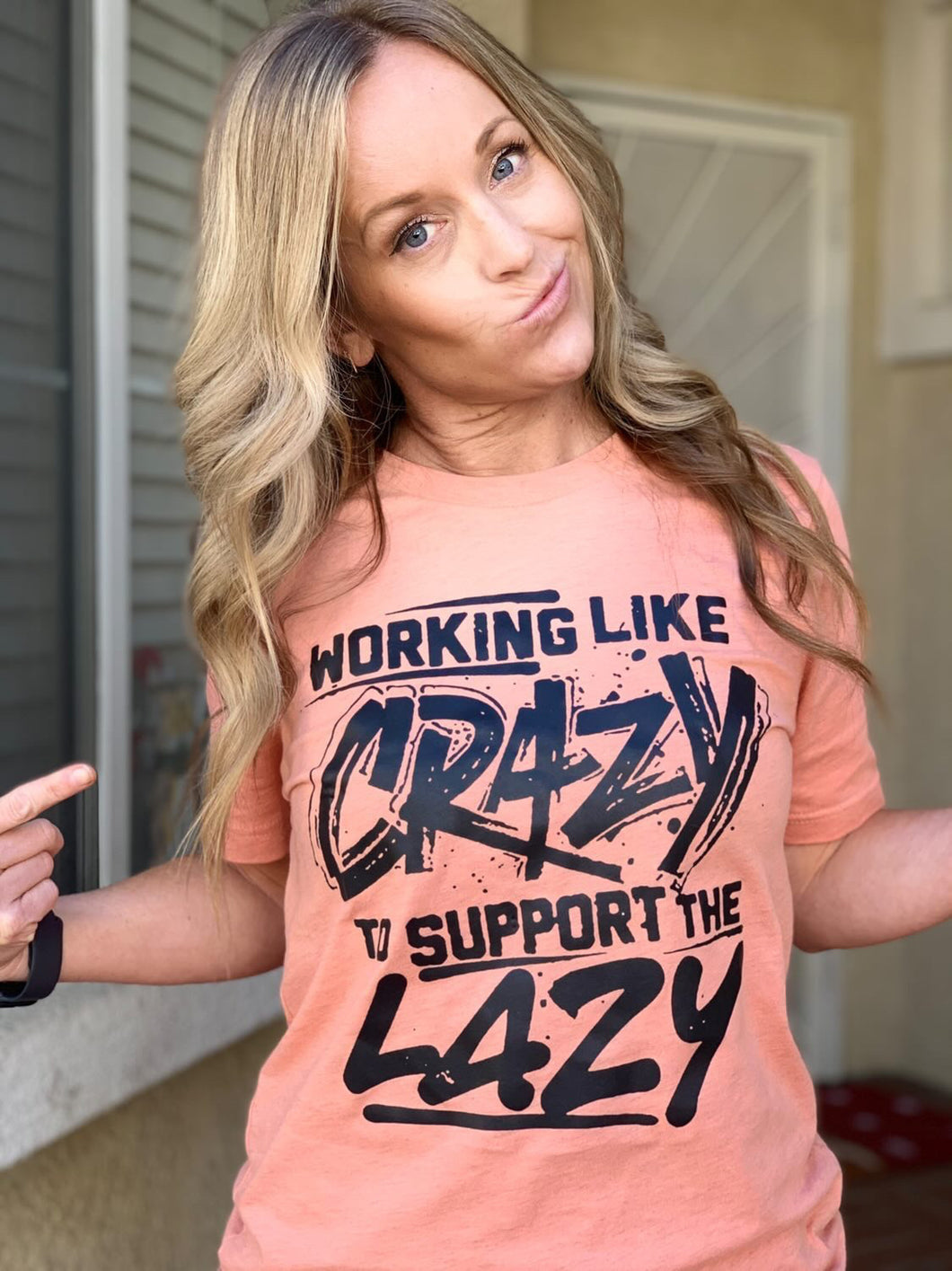WORKING LIKE CRAZY TO SUPPORT THE LAZY(OTHER COLORS AVAILABLE)
