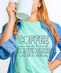 COFFEE IN ONE HAND, CONFIDENCE IN THE OTHER