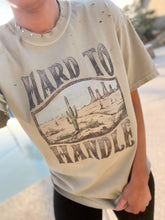 Load image into Gallery viewer, DISTRESSED HARD TO HANDLE TEE
