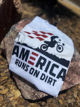Load image into Gallery viewer, AMERICA RUNS ON DIRT
