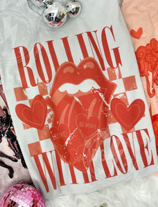 ROLLIN' IN ALL THE LOVE TEE