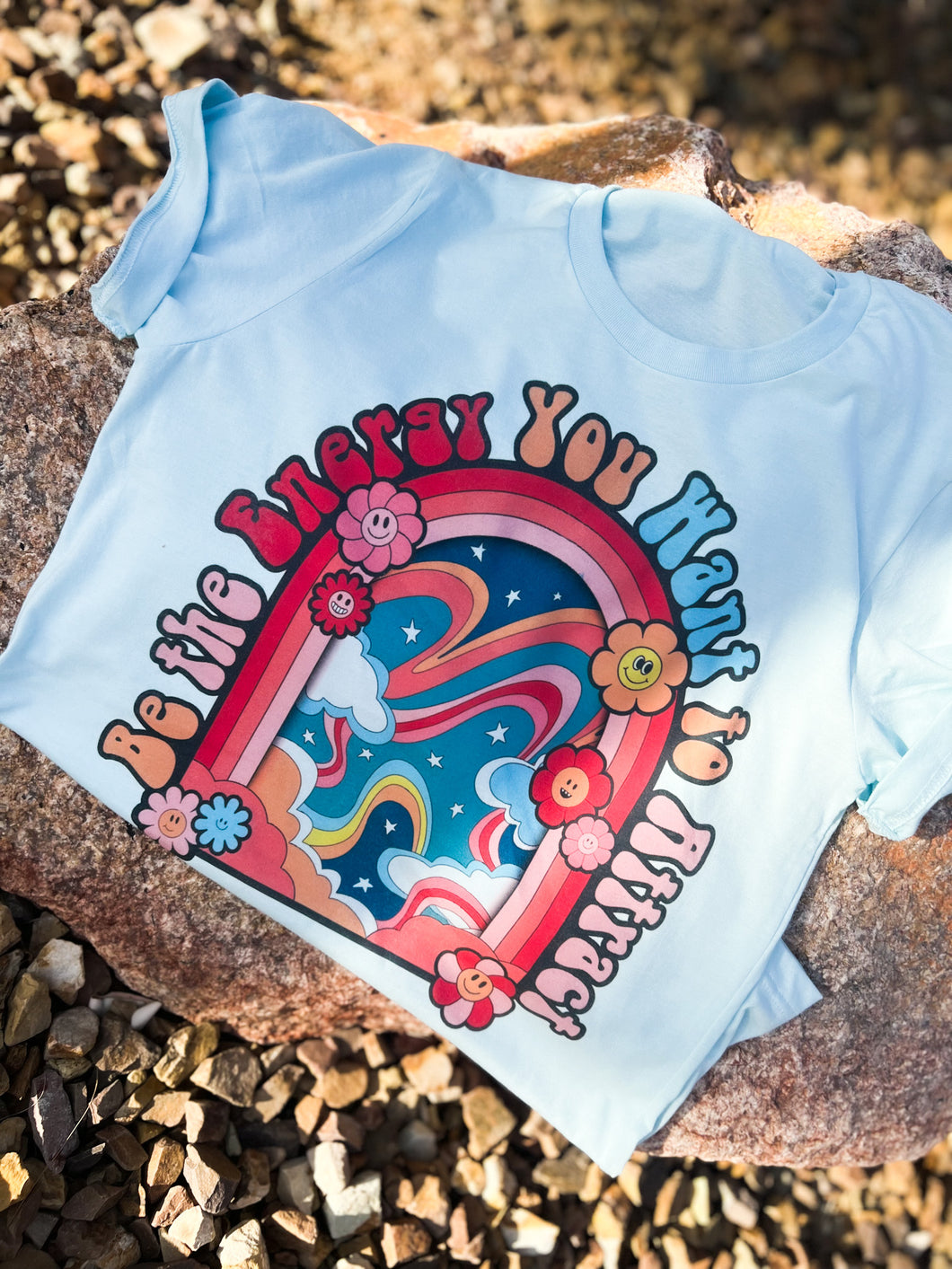 BE THE ENERGY YOU WANT TO ATTRACT TEE