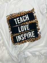 Load image into Gallery viewer, TEACH LOVE INSPIRE-READY TO SHIP
