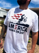 Load image into Gallery viewer, AMERICA RUNS ON DIRT
