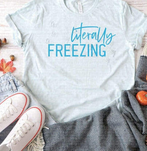 LITERALLY FREEZIN